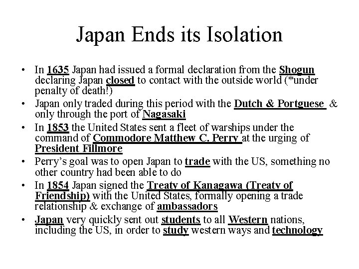 Japan Ends its Isolation • In 1635 Japan had issued a formal declaration from