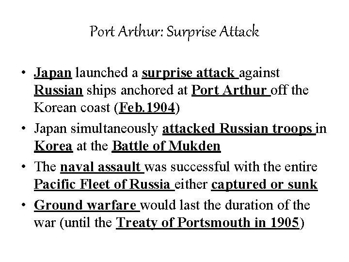 Port Arthur: Surprise Attack • Japan launched a surprise attack against Russian ships anchored