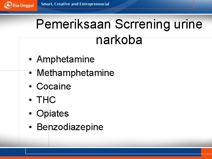 Pemeriksaan Scrrening urine narkoba • • • Amphetamine Methamphetamine Cocaine THC Opiates Benzodiazepine 