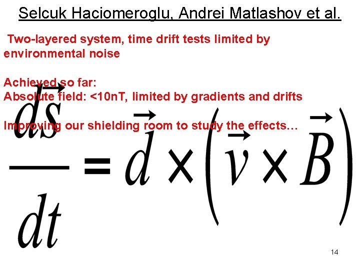 Selcuk Haciomeroglu, Andrei Matlashov et al. Two-layered system, time drift tests limited by environmental
