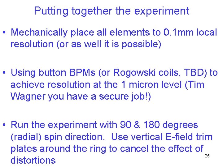 Putting together the experiment • Mechanically place all elements to 0. 1 mm local