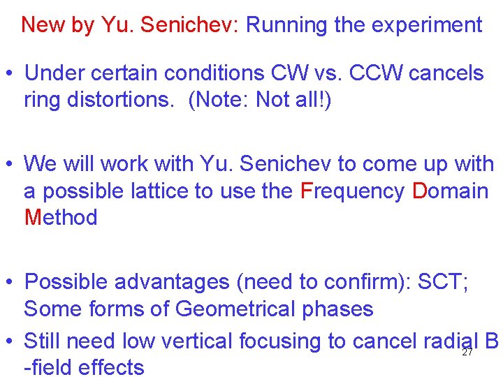 New by Yu. Senichev: Running the experiment • Under certain conditions CW vs. CCW