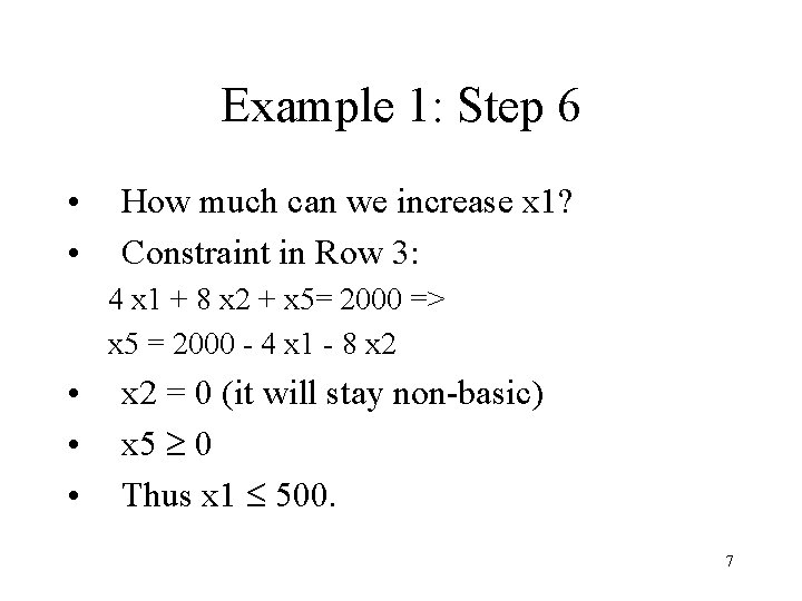 Example 1: Step 6 • • How much can we increase x 1? Constraint