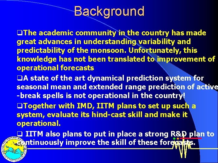 Background q. The academic community in the country has made great advances in understanding