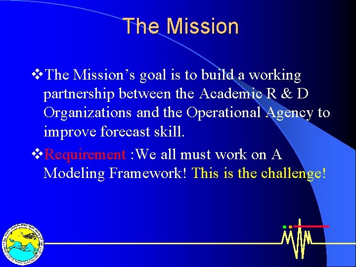 The Mission v. The Mission’s goal is to build a working partnership between the