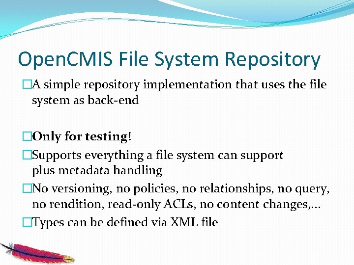 Open. CMIS File System Repository �A simple repository implementation that uses the file system