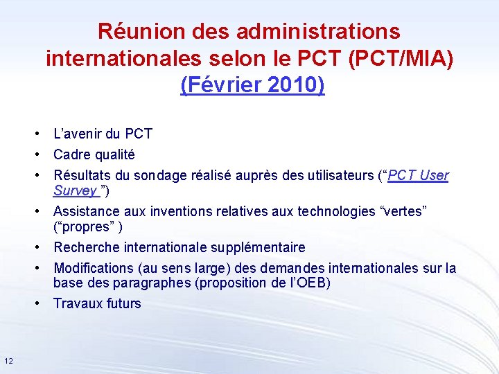 Réunion des administrations internationales selon le PCT (PCT/MIA) (Février 2010) • L’avenir du PCT