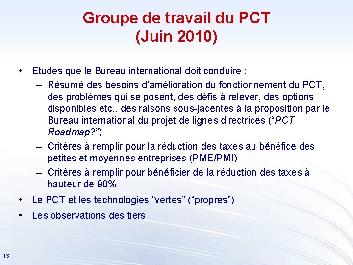 Groupe de travail du PCT (Juin 2010) • Etudes que le Bureau international doit