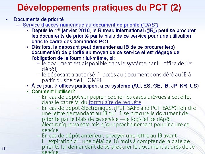 Développements pratiques du PCT (2) • 16 Documents de priorité – Service d’accès numérique