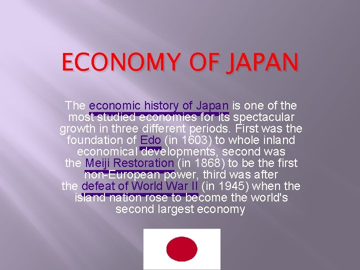 ECONOMY OF JAPAN The economic history of Japan is one of the most studied