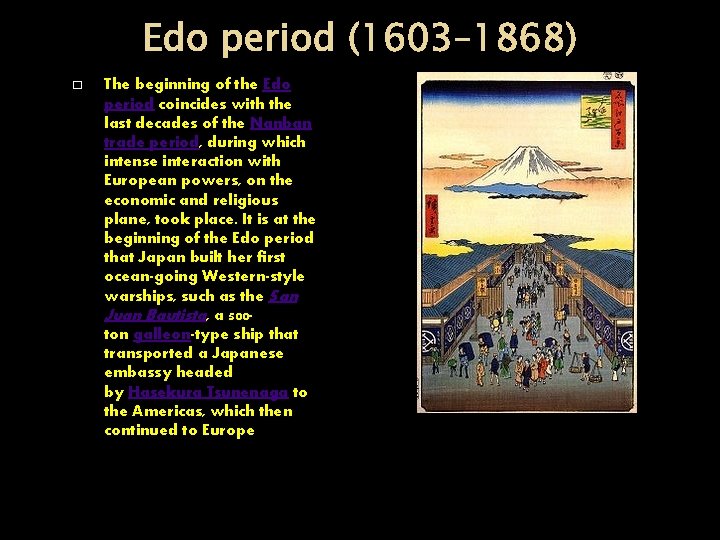 Edo period (1603– 1868) � The beginning of the Edo period coincides with the