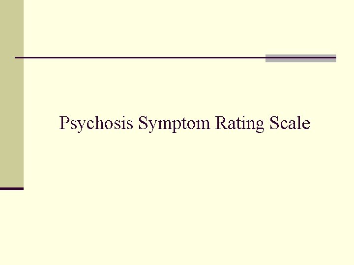 Psychosis Symptom Rating Scale 