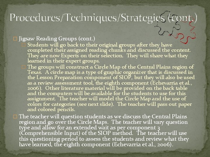 Procedures/Techniques/Strategies (cont. ) � Jigsaw Reading Groups (cont. ) � Students will go back