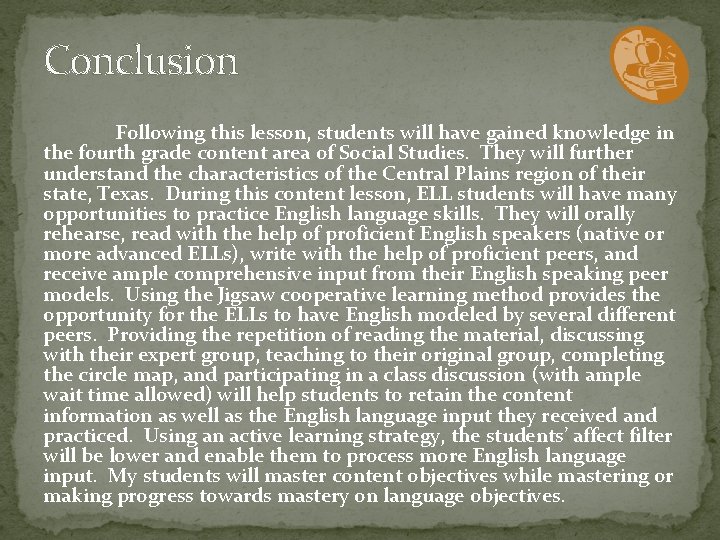 Conclusion Following this lesson, students will have gained knowledge in the fourth grade content