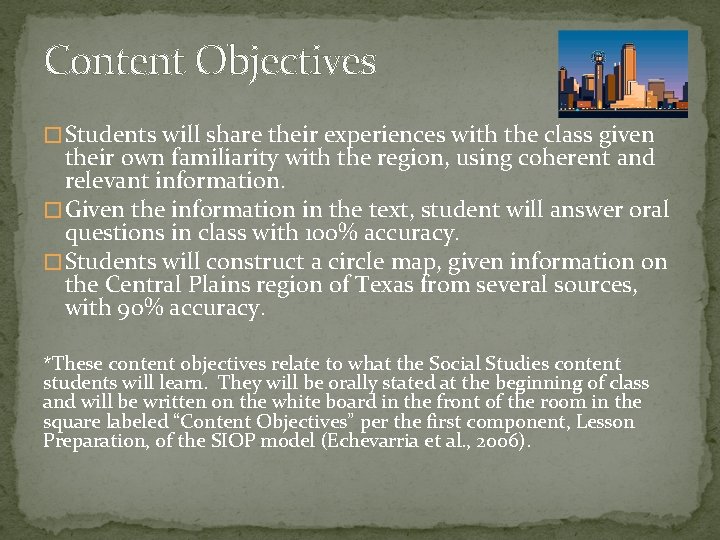 Content Objectives � Students will share their experiences with the class given their own