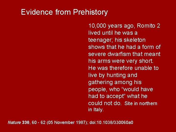 Evidence from Prehistory 10, 000 years ago, Romito 2 lived until he was a