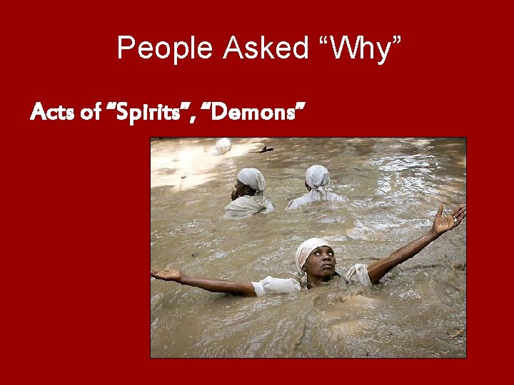 People Asked “Why” Acts of “Spirits”, “Demons” 