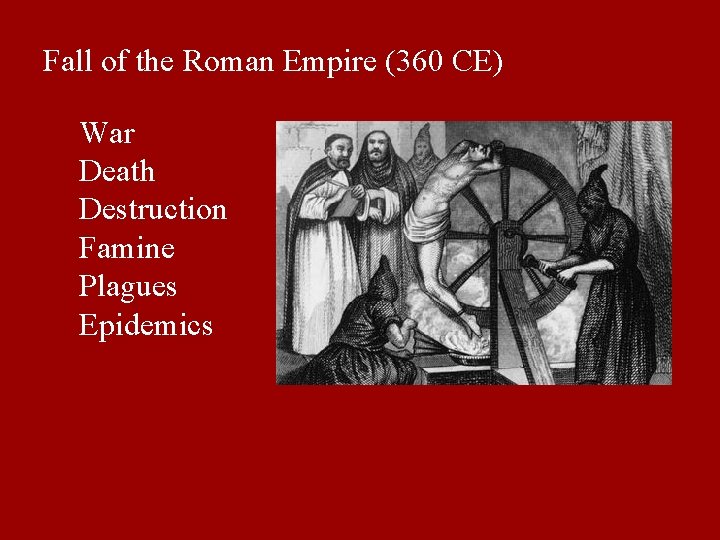 Fall of the Roman Empire (360 CE) War Death Destruction Famine Plagues Epidemics 