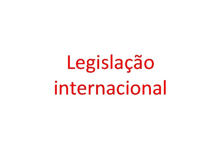 Legislação internacional 