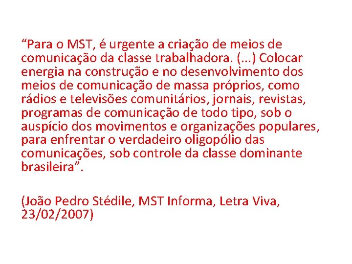 “Para o MST, é urgente a criação de meios de comunicação da classe trabalhadora.