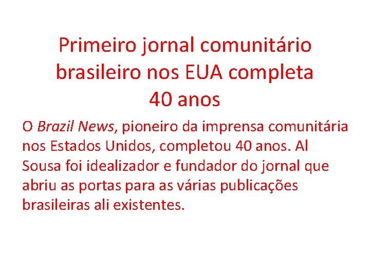Primeiro jornal comunitário brasileiro nos EUA completa 40 anos O Brazil News, pioneiro da