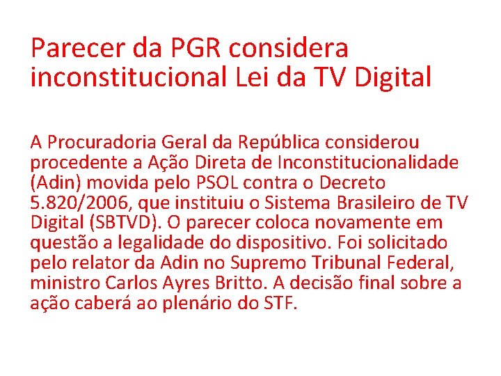 Parecer da PGR considera inconstitucional Lei da TV Digital A Procuradoria Geral da República