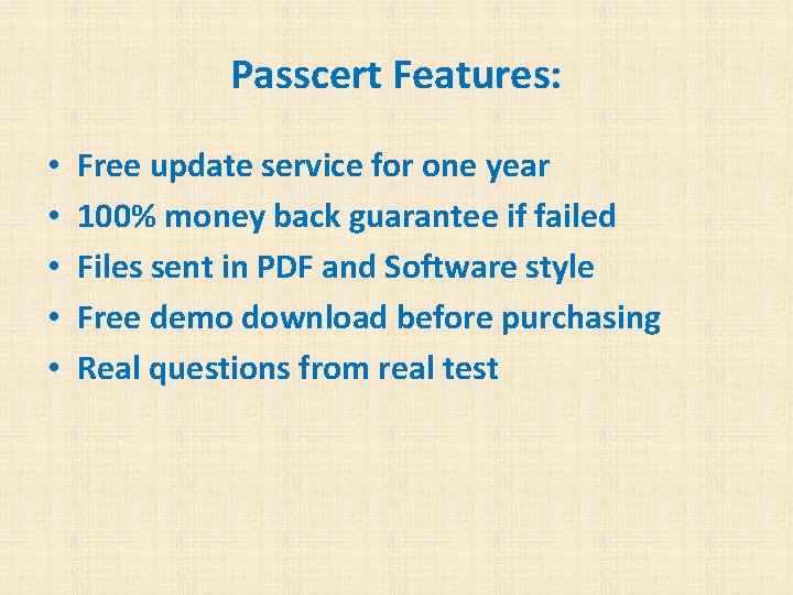 Passcert Features: • • • Free update service for one year 100% money back