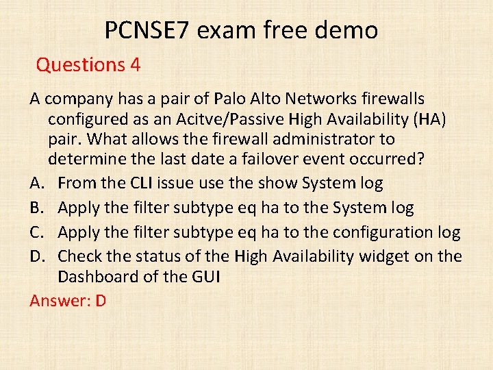  PCNSE 7 exam free demo Questions 4 A company has a pair of