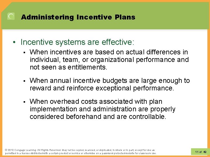 Administering Incentive Plans • Incentive systems are effective: § When incentives are based on