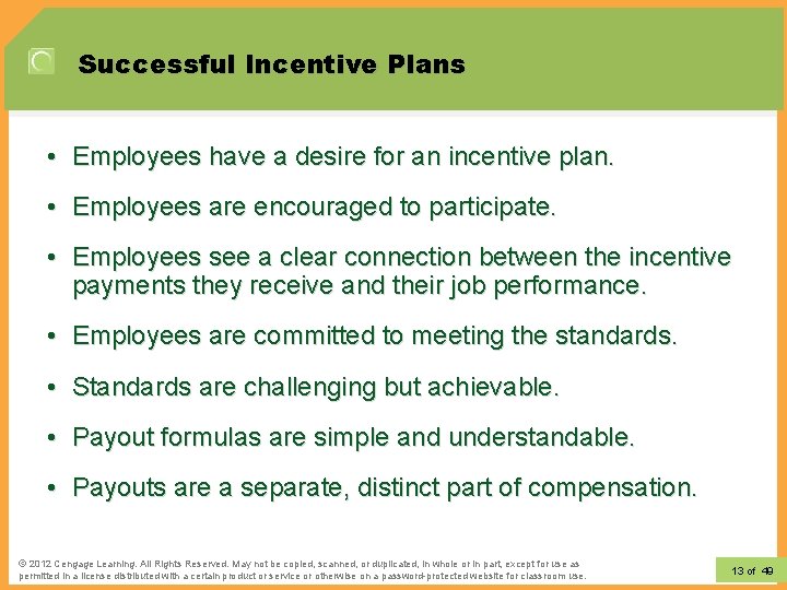 Successful Incentive Plans • Employees have a desire for an incentive plan. • Employees
