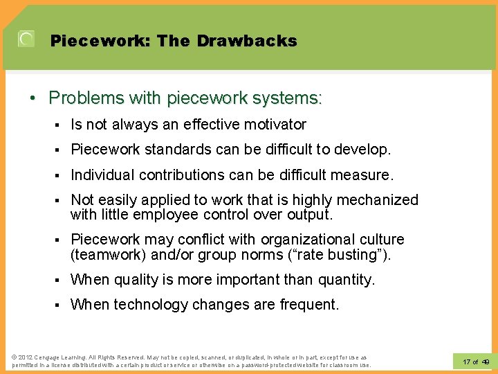 Piecework: The Drawbacks • Problems with piecework systems: § Is not always an effective