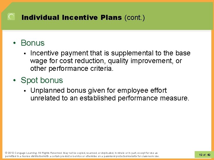 Individual Incentive Plans (cont. ) • Bonus § Incentive payment that is supplemental to