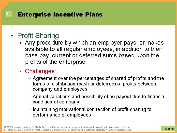 Enterprise Incentive Plans • Profit Sharing § Any procedure by which an employer pays,