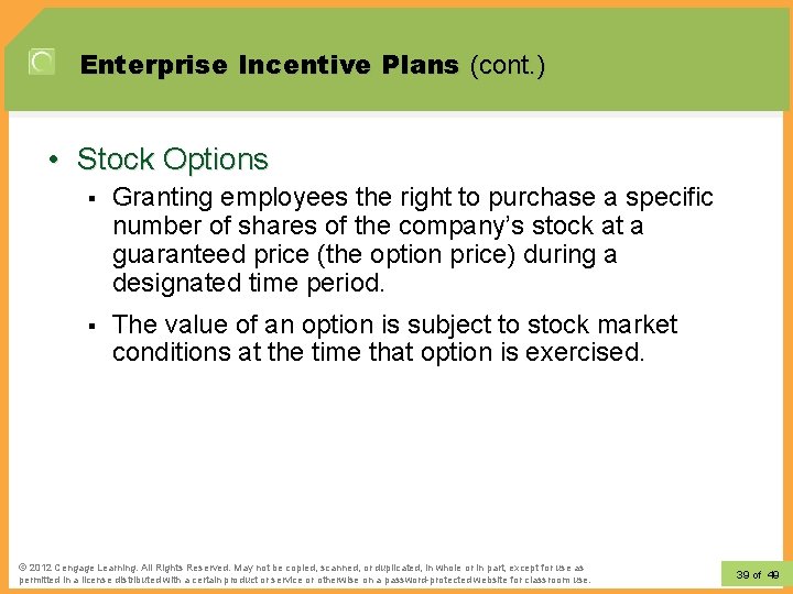 Enterprise Incentive Plans (cont. ) • Stock Options § Granting employees the right to