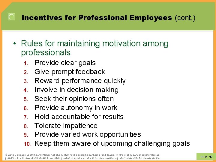 Incentives for Professional Employees (cont. ) • Rules for maintaining motivation among professionals 1.