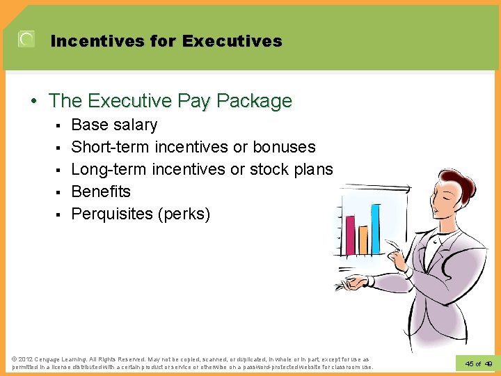 Incentives for Executives • The Executive Pay Package § § § Base salary Short-term