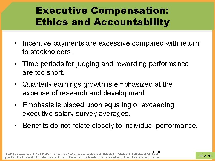 Executive Compensation: Ethics and Accountability • Incentive payments are excessive compared with return to