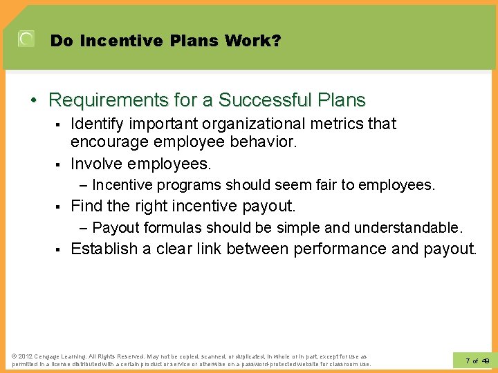 Do Incentive Plans Work? • Requirements for a Successful Plans § § Identify important