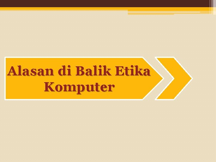 Alasan di Balik Etika Komputer 