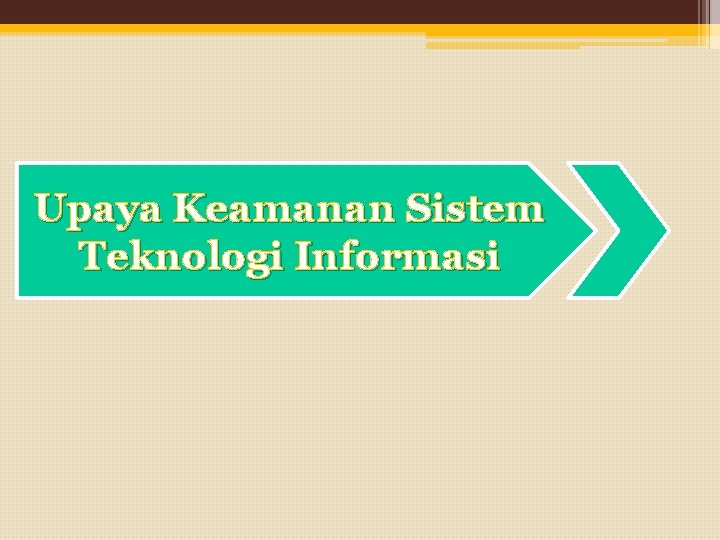 Upaya Keamanan Sistem Teknologi Informasi 