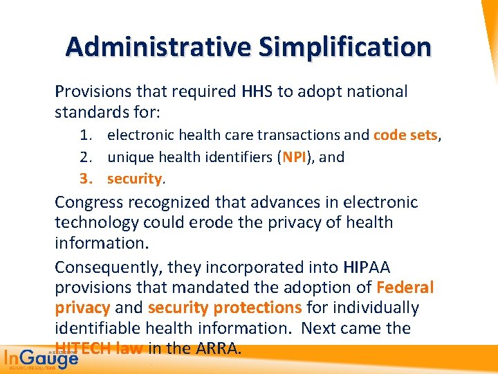 Administrative Simplification Provisions that required HHS to adopt national standards for: 1. electronic health