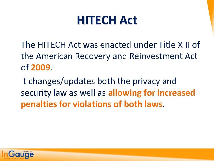 HITECH Act The HITECH Act was enacted under Title XIII of the American Recovery
