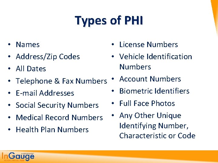 Types of PHI • • Names • Address/Zip Codes • All Dates Telephone &