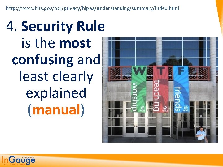 http: //www. hhs. gov/ocr/privacy/hipaa/understanding/summary/index. html 4. Security Rule is the most confusing and least