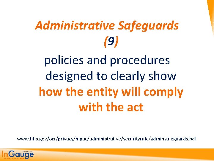 Administrative Safeguards (9) policies and procedures designed to clearly show the entity will comply