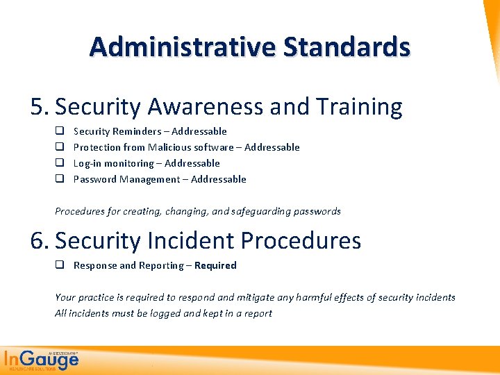 Administrative Standards 5. Security Awareness and Training q q Security Reminders – Addressable Protection