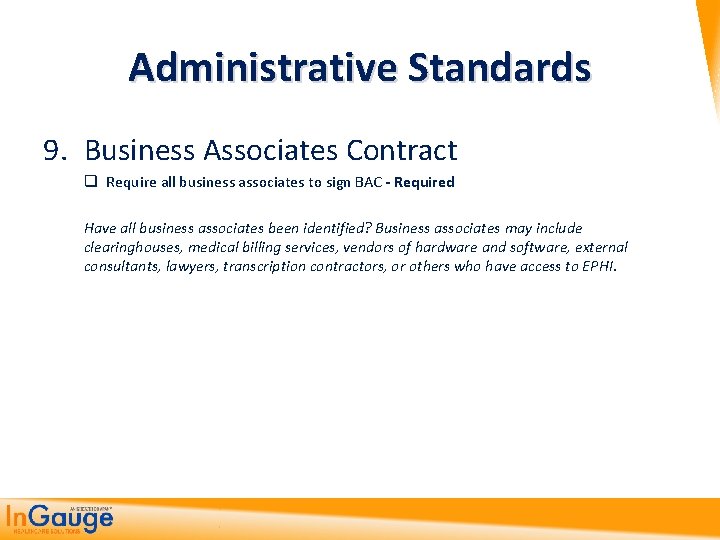 Administrative Standards 9. Business Associates Contract q Require all business associates to sign BAC