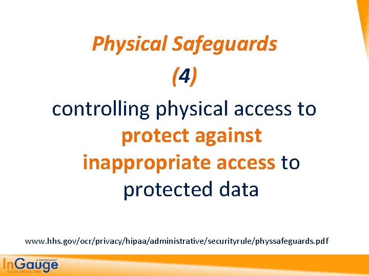 Physical Safeguards (4) controlling physical access to protect against inappropriate access to protected data