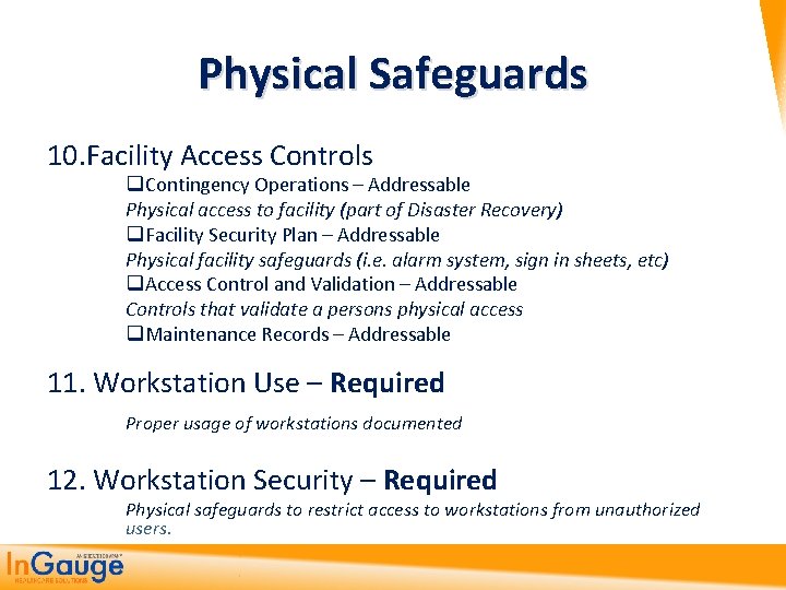 Physical Safeguards 10. Facility Access Controls q Contingency Operations – Addressable Physical access to