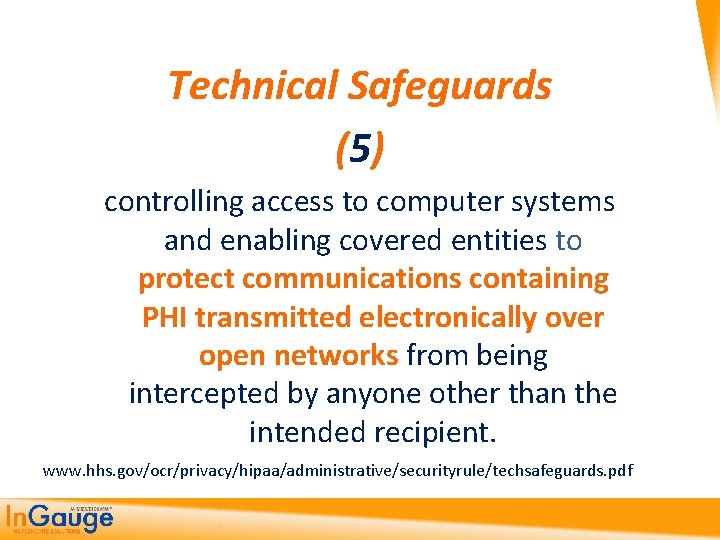 Technical Safeguards (5) controlling access to computer systems and enabling covered entities to protect